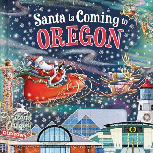 Santa Is Coming to Oregon - 9781728288727 by Steve Smallman, Reuben McHugh