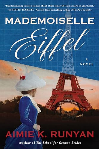 Mademoiselle Eiffel (A Novel) by Aimie K. Runyan, 9780063329287