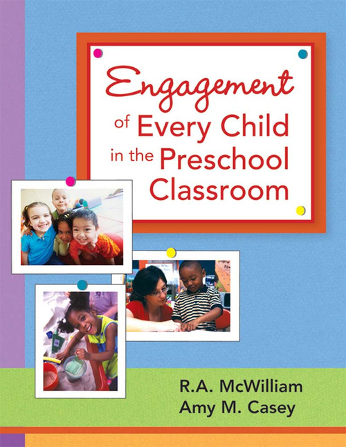 Engagement of Every Child in the Preschool Classroom by R.A. McWilliam, Amy Casey Hutcherson, 9781557668578