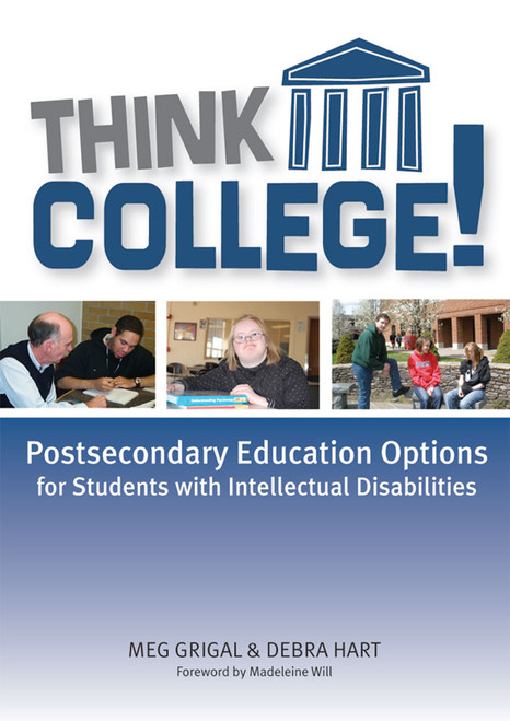 Think College! (Postsecondary Education Options for Students with Intellectual Disabilities) by Meg Grigal, Debra Hart, Madeleine Will, 9781557669179