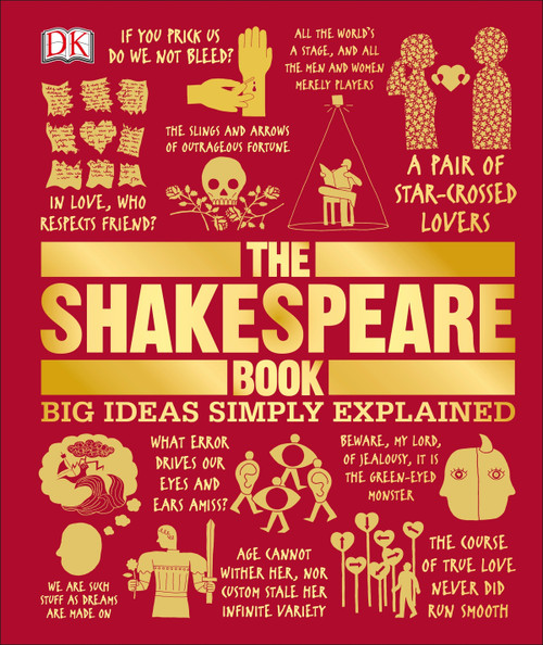 The Shakespeare Book (Big Ideas Simply Explained) by DK, 9781465429872