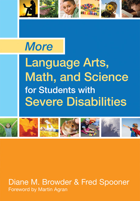 More Language Arts, Math, and Science for Students with Severe Disabilities by Diane Browder-Boswell, Fred Spooner, Martin Agran, Lynn Ahlgrim-Delzell, Stephanie Al Otaiba, Jill Allor, Keri S. Bethune, Heidi B. Carlone, Monica Delano, Jennifer Fischer-Mueller, Claudia Flowers, Jessica Folsom, Ellen Forte, J. Matt Jameson, Bree A. Jimenez, Cheryl M. Jorgensen, Victoria F. Knight, Angel Lee, Ya-Yu Lo, John McDonnell, Bethany R. McKissick, Pamela Mims, Maryann Mraz, Miriam B. Ortiz, Robert C. Pennington, Drew Polly, Shamby Polychronis, Holly Prud'homme, David Pugalee, Rachel Quenemoen, Tim Riesen, Alicia F. Saunders, Julie L. Thompson, Jean Payne Vintinner, Shawnee Wakeman, Ryan M. Walker, Leah Wood, Charles L. Wood, 9781598573176