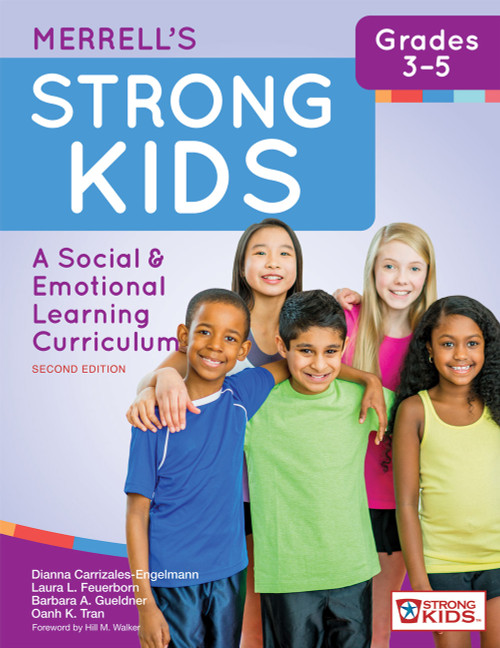 Merrell's Strong Kids-Grades 3-5 (A Social and Emotional Learning Curriculum, Second Edition) by Dianna Carrizales-Engelmann, Laura L. Feuerborn, Barbara A. Gueldner, Oanh K. Tran, Hill Walker, 9781598579536