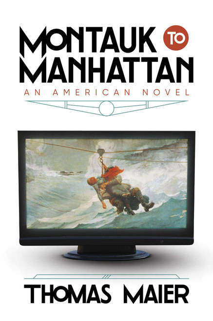 Montauk to Manhattan (An American Novel) by Thomas Maier, 9798888453643