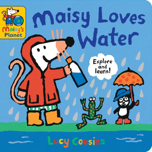 Maisy Loves Water (A Maisy's Planet Book (Educational Board Book About Nature and Natural Resources - For Toddlers and Kids Ages 1-3)) by Lucy Cousins, Lucy Cousins, 9781536228601