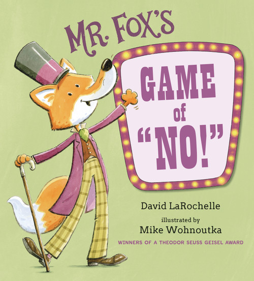Mr. Fox's Game of No! ((A Fun Interactive Read-Aloud that Teaches Focus and Listening Skills - For Kids Ages 3-7)) by David LaRochelle, Mike Wohnoutka, 9781536229677
