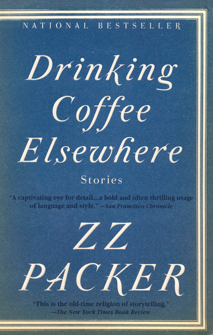 Drinking Coffee Elsewhere by ZZ Packer, 9781573223782
