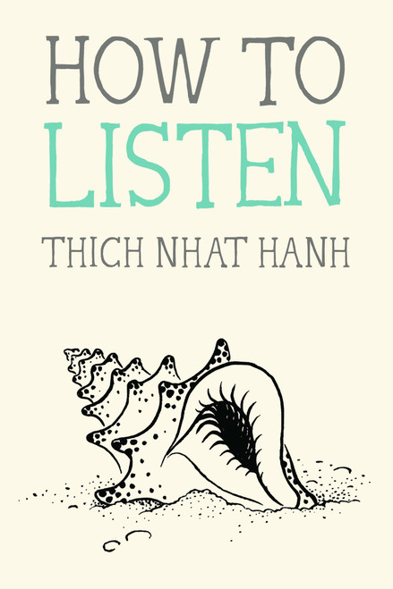 How to Listen (Miniature Edition) by Thich Nhat Hanh, Jason DeAntonis, 9780984627110