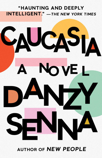 Caucasia (A Novel) by Danzy Senna, 9781573227162