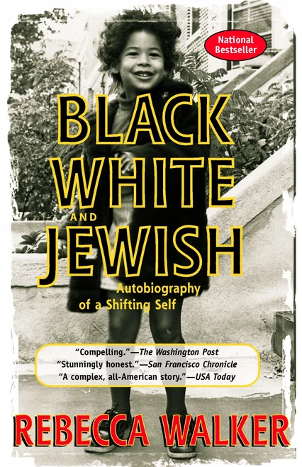 Black White and Jewish (Autobiography of a Shifting Self) by Rebecca Walker, 9781573229074
