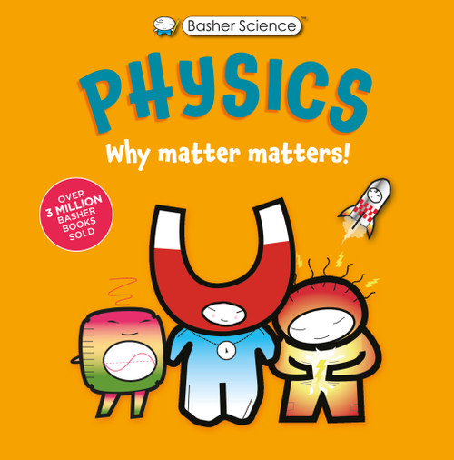 Basher Science: Physics (Why Matter Matters!) - 9780753480694 by Dan Green, Simon Basher, Simon Basher, 9780753480694
