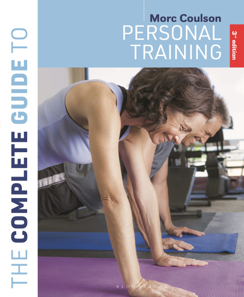 The Complete Guide to Personal Training (3rd edition) by Morc Coulson, 9781399412575