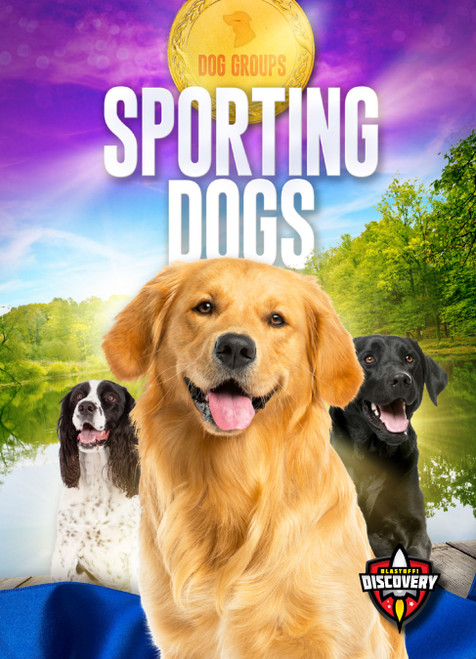 Sporting Dogs by Emily Rose Oachs, 9781644874448