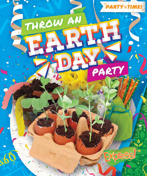 Throw an Earth Day Party by Christina Leaf, 9798886871869