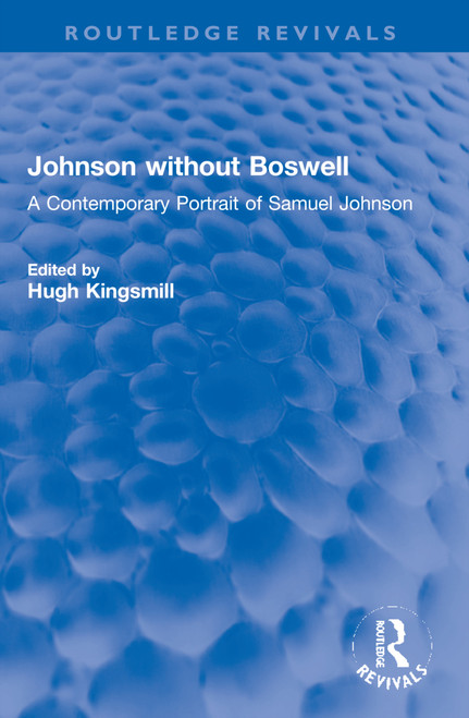Johnson without Boswell (A Contemporary Portrait of Samuel Johnson) by Hugh Kingsmill, 9781032225210
