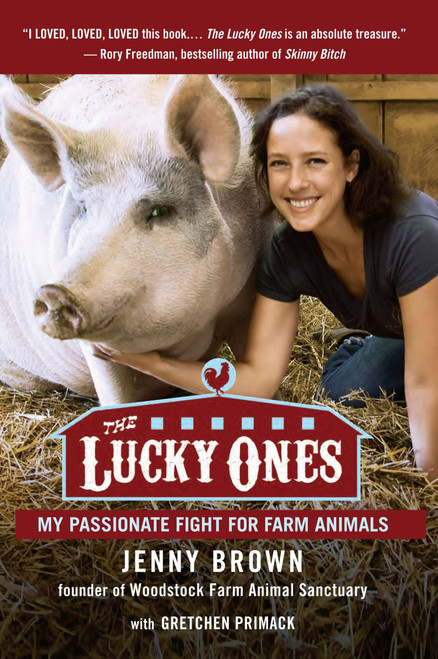 The Lucky Ones (My Passionate Fight for Farm Animals) by Jenny Brown, 9781583335246