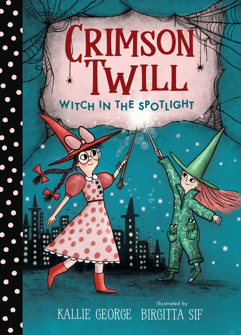 Crimson Twill: Witch in the Spotlight by Kallie George, Birgitta Sif, 9781536232370