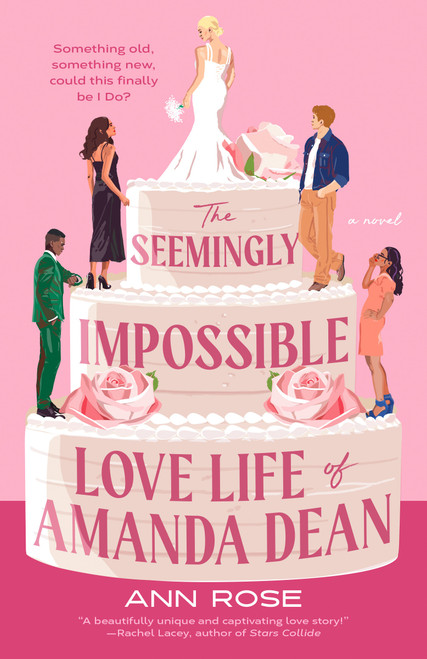 The Seemingly Impossible Love Life of Amanda Dean by Ann Rose, 9780593815953