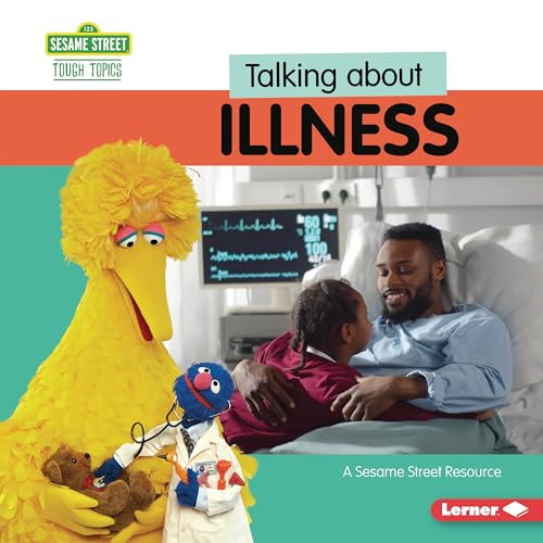 Talking about Illness (A Sesame Street ® Resource) by Marie-Therese Miller, 9798765620182