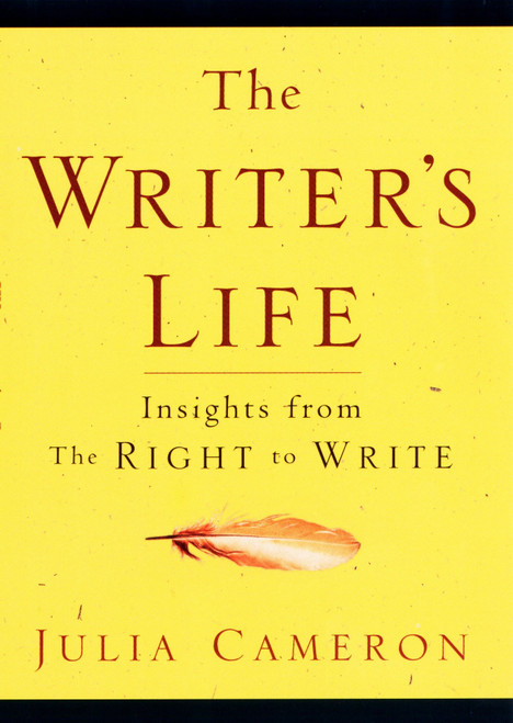 The Writer's Life (Insights from The Right to Write) (Miniature Edition) by Julia Cameron, 9781585421039