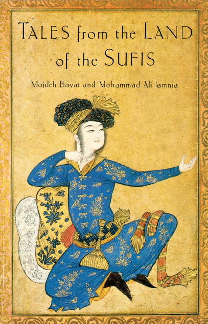 Tales from the Land of the Sufis by Mohammad Ali Jamnia, Mojdeh Bayat, 9781570628917