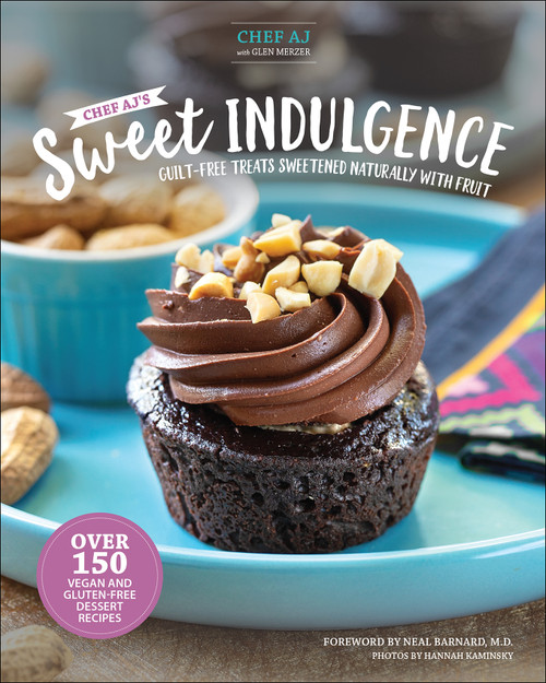 Chef AJ's Sweet Indulgence (Guilt-Free Treats Sweetened Naturally with Fruit) by AJ, Glen Merzer, 9781570674242