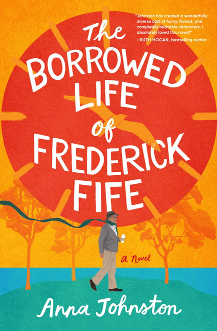 The Borrowed Life of Frederick Fife (A Novel) - 9780063397293 by Anna Johnston, 9780063397293