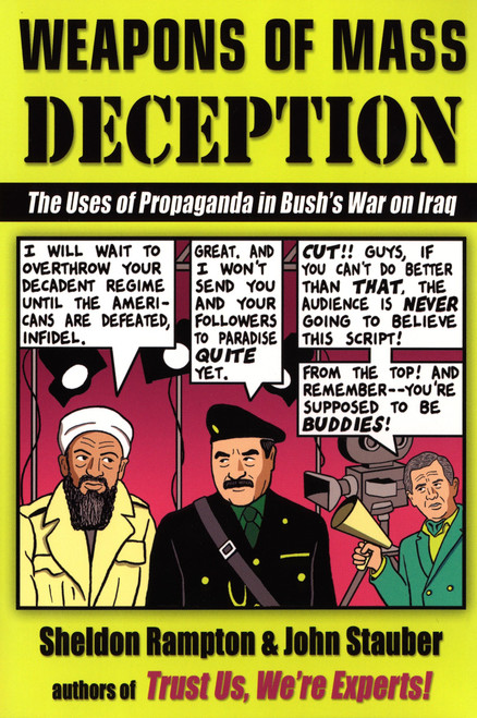 Weapons of Mass Deception (The Uses of Propaganda in Bush's War on Iraq) by Sheldon Rampton, John Stauber, 9781585422760