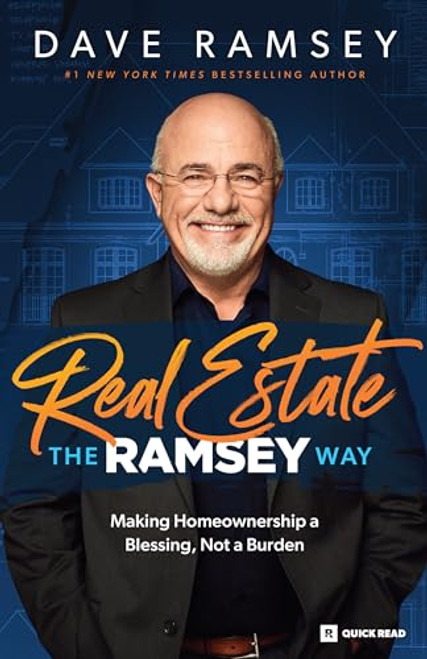 Real Estate The Ramsey Way (Making Home Ownership a Blessing, Not a Burden) by Dave Ramsey, 9798887820248