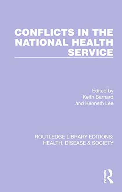 Conflicts in the National Health Service by Keith Barnard, Kenneth Lee, 9781032252377