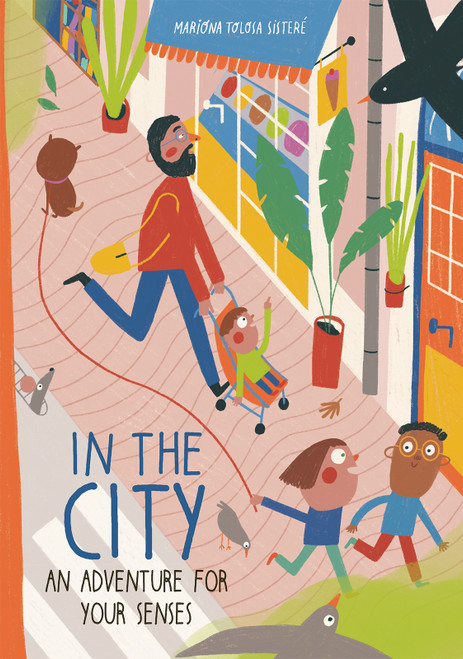 In the City (An Adventure for Your Senses) by Mariona Tolosa Sisteré, Susan Ouriou, 9781771476065