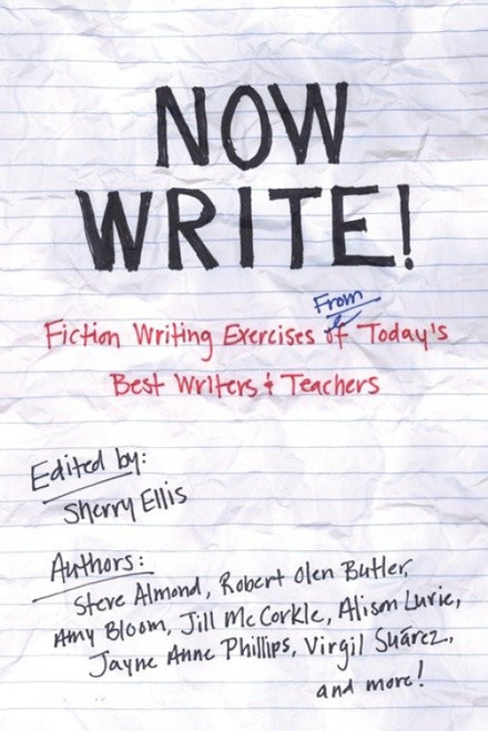 Now Write! (Fiction Writing Exercises from Today's Best Writers and Teachers) by Sherry Ellis, 9781585425228