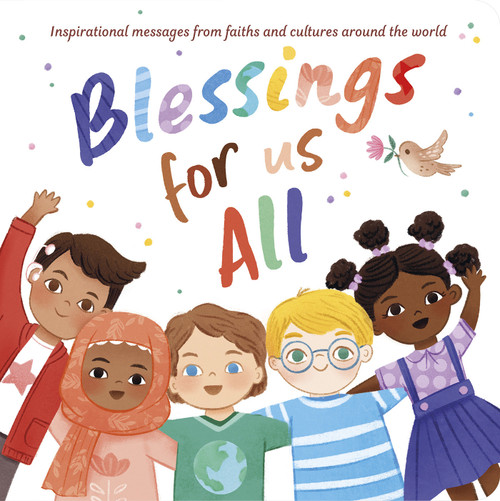 Blessings for Us All (Inspirational messages from faiths and cultures around the world) by Samantha Sweeney, Zhi Ling Lee, 9781664351196