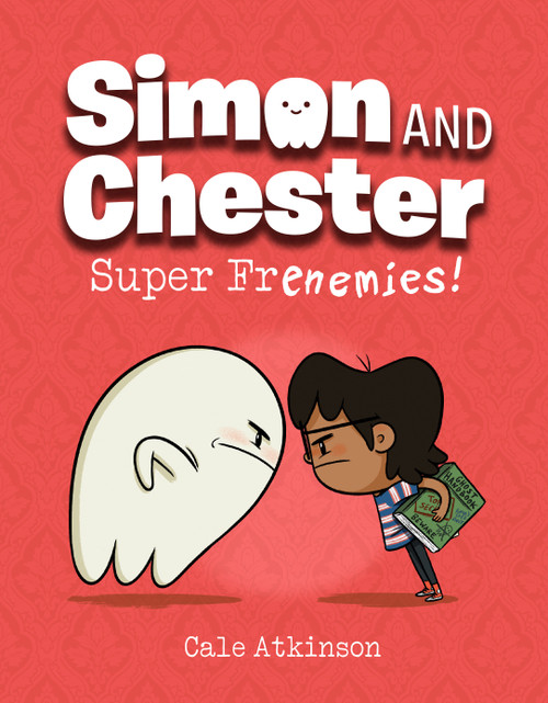 Super Frenemies! (Simon and Chester Book #5) - 9781774880043 by Cale Atkinson, 9781774880043