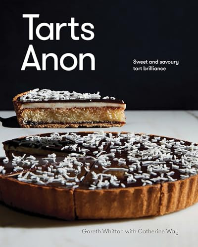 Tarts Anon (Sweet And Savoury Tart Brilliance) by Gareth Whitton, Catherine Way, 9781743799314