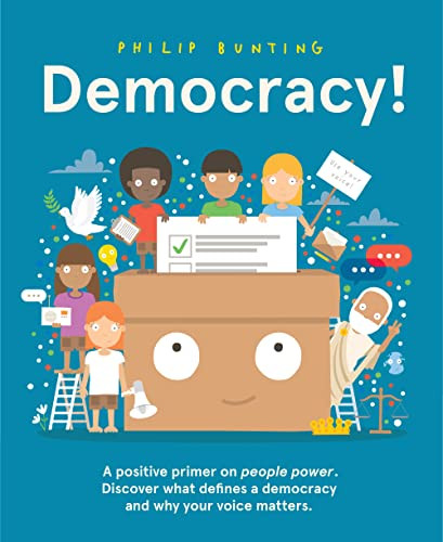 Democracy! (A positive primer on people power. Discover what defines a democracy and why your voice matters.) by Philip Bunting, 9781761214134