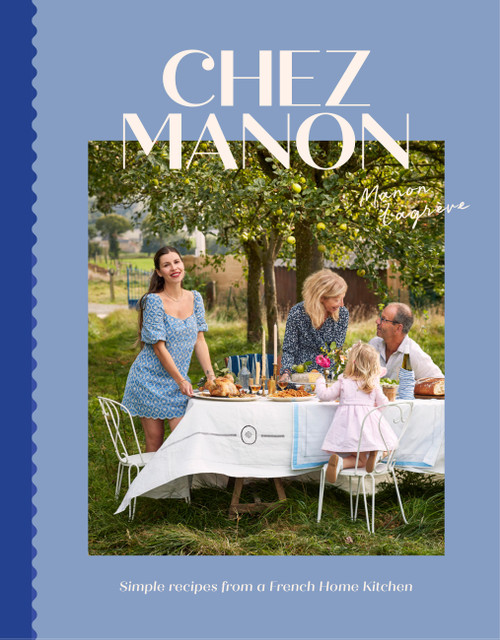 Chez Manon (Simple Recipes From A French Home Kitchen) by Manon Lagrève, 9781784889586