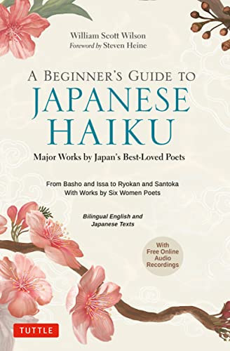 A Beginner's Guide to Japanese Haiku by William Scott Wilson, Steven Heine, 9784805316870