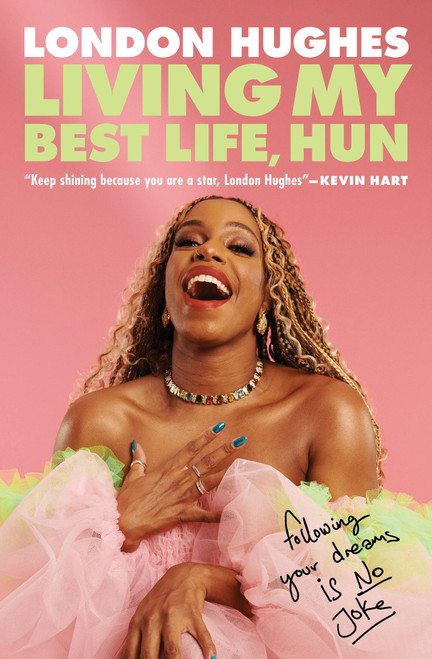 Living My Best Life, Hun (Following Your Dreams Is No Joke) - 9781538722442 by London Hughes, 9781538722442