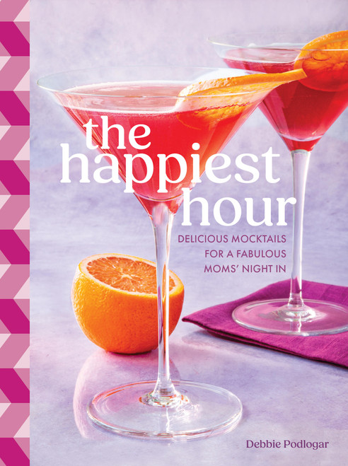 The Happiest Hour (Delicious Mocktails for a Fabulous Moms' Night In) by Debbie Podlogar, 9781577154372