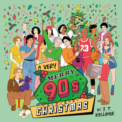 A Very Merry 90s Christmas by J. T. Kelliher, Alex Fine, 9780593753200