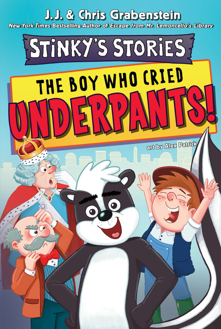 Stinky's Stories #1: The Boy Who Cried Underpants! by Chris Grabenstein, J.J. Grabenstein, Alex Patrick, 9780063311206