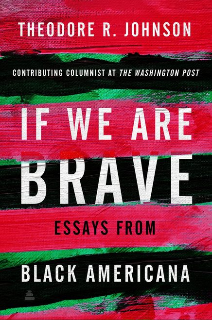 If We Are Brave (Essays from Black Americana) by Theodore Johnson, 9780063346451