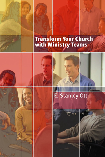 Transform Your Church with Ministry Teams by E. Stanley Ott, 9780802822338