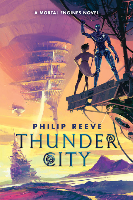 Thunder City (A Mortal Engines Novel) by Philip Reeve, 9781546138235