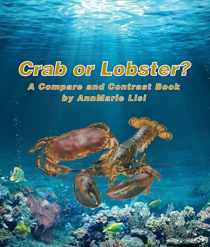 Crab or Lobster? A Compare and Contrast Book by AnnMarie Lisi, 9781643519906