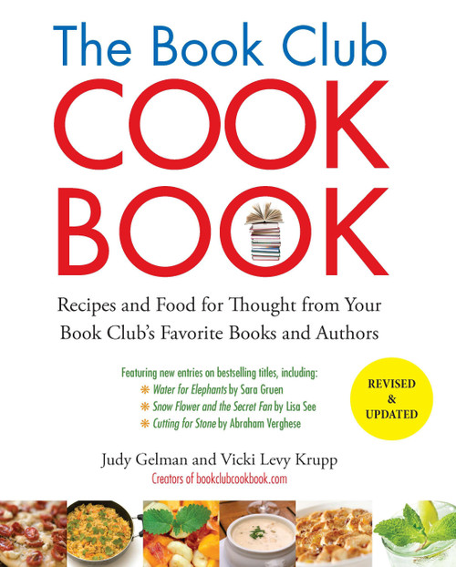 The Book Club Cookbook, Revised Edition (Recipes and Food for Thought from Your Book Club's FavoriteBooks and Authors) by Judy Gelman, Vicki Levy Krupp, 9781585429240