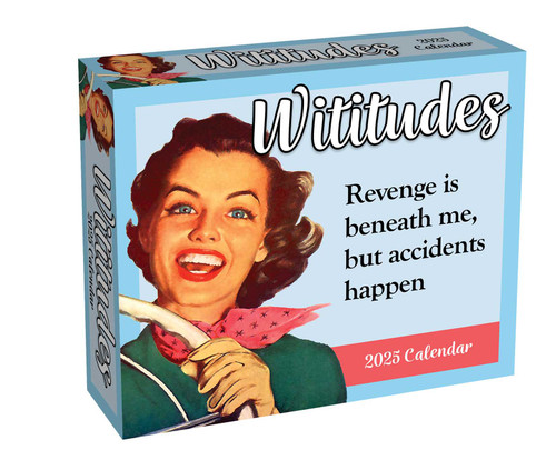 Wititudes 2025 Day-to-Day Calendar (Revenge Is Beneath Me, But Accidents Happen) by Wititudes, 9781524889968