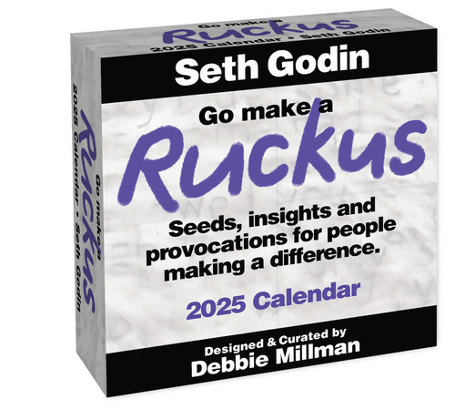 Go Make a Ruckus 2025 Day-to-Day Calendar (Seeds, Insights, and Provocations for People Making a Difference) by Seth Godin, Debbie Millman, 9781524892838