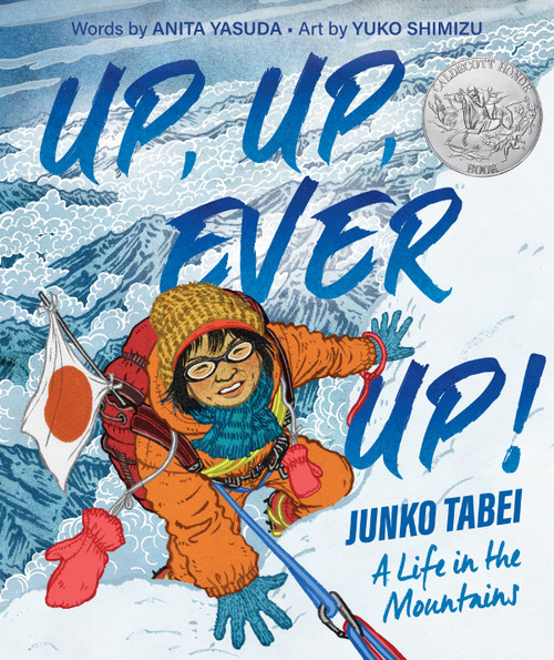 Up, Up, Ever Up! Junko Tabei: A Life in the Mountains by Anita Yasuda, Yuko Shimizu, 9780063242418